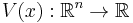 V(x)�: \mathbb{R}^n \rightarrow \mathbb{R} 