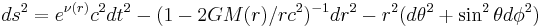 ds^2=e^{\nu(r)} c^2 dt^2 - (1-2GM(r)/rc^2)^{-1} dr^2 - r^2(d\theta^2 %2B \sin^2 \theta d\phi^2) \;