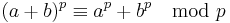 (a%2Bb)^p \equiv a^p%2Bb^p \mod p