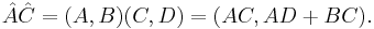  \hat{A}\hat{C} = (A, B)(C, D) = (AC, AD%2BBC).\!