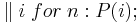 \parallel {i}\; {for}\; {n}�: P(i)�;