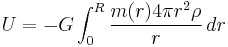 U = -G\int_0^R \frac{m(r) 4 \pi r^2 \rho}{r}\, dr