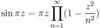 \begin{align}
\sin \pi z = \pi z \prod_{n = 1}^\infty ( 1- \frac{z^2}{n^2})
\end{align}