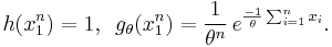 \begin{align} 
h(x_1^n)= 1,\,\,\, 
g_{\theta}(x_1^n)= {1 \over \theta^n}\, e^{ {-1 \over \theta} \sum_{i=1}^nx_i }.
\end{align}