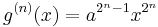 g^{(n)}(x)=a^{2^{n}-1}x^{2^{n}}\,\!