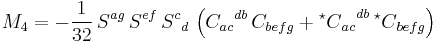 M_4 = -\frac{1}{32} \, S^{ag} \, S^{ef} \, {S^c}_d \, \left( {C_{ac}}^{db} \, C_{befg} %2B {{{}^\star C}_{ac}}^{db} \, {{}^\star C}_{befg} \right)