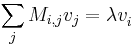  \sum _j M_{i,j} v_j = \lambda v_i^{}