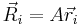  
\vec{R}_i = A \vec{r}_i 
