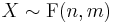  X \sim \operatorname{F}(n,m) 