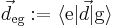 \vec{d}_{\text{eg}}:=\langle\text{e}|\vec{d}|\text{g}\rangle