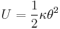  U = \frac{1}{2}\kappa\theta^2