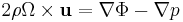 
2\rho\Omega\times{\mathbf u}=\nabla \Phi -\nabla p