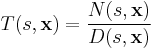 T(s,\mathbf{x})=\frac{N(s,\mathbf{x})}{D(s,\mathbf{x})}