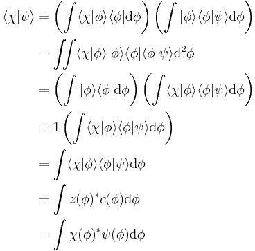  \begin{align} \langle \chi | \psi \rangle 
& = \left ( \int \langle \chi | \phi \rangle \langle \phi | \mathrm{d}\phi \right ) \left ( \int | \phi \rangle \langle \phi | \psi \rangle \mathrm{d}\phi \right ) \\
& = \iint \langle \chi | \phi \rangle | \phi \rangle \langle \phi | \langle \phi | \psi \rangle \mathrm{d}^2\phi \\
& = \left ( \int | \phi \rangle \langle \phi | \mathrm{d}\phi \right ) \left ( \int \langle \chi | \phi \rangle \langle \phi | \psi \rangle \mathrm{d}\phi \right ) \\
& = 1 \left ( \int \langle \chi | \phi \rangle \langle \phi | \psi \rangle \mathrm{d}\phi \right ) \\
& = \int \langle \chi | \phi \rangle \langle \phi | \psi \rangle \mathrm{d}\phi \\
& = \int z(\phi)^{*} c(\phi) \mathrm{d}\phi \\
& = \int \chi(\phi)^{*} \psi(\phi) \mathrm{d}\phi \\
\end{align} \,\!