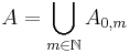 A=\bigcup_{m\in\mathbb{N}}A_{0,m}