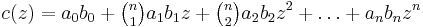 c(z)=a_0 b_0 %2B \tbinom{n}{1}a_1 b_1 z %2B \tbinom{n}{2}a_2 b_2 z^2 %2B \ldots %2B a_n b_n z^n