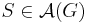 S \in \mathcal{A} (G)