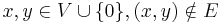 x,y\in V\cup \{0\},(x,y)\notin E