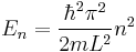 E_n = \frac{\hbar^2 \pi^2}{2 m L^2} n^2 \,