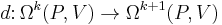 d\colon \Omega^k(P,V)\rightarrow \Omega^{k%2B1}(P,V)\,