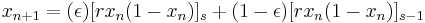  \qquad x_{n%2B1} = (\epsilon)[r x_n (1-x_n)]_s %2B (1-\epsilon)[r x_n (1-x_n)]_{s-1} 