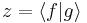 z=\langle f|g\rangle