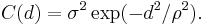 
C(d) = \sigma^2\exp(-d^2/\rho^2).
