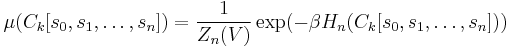 \mu (C_k[s_0,s_1,\ldots,s_n]) = 
\frac{1}{Z_n(V)} 
\exp(-\beta H_n (C_k[s_0,s_1,\ldots,s_n]))