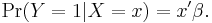  \Pr(Y=1 | X=x) = x'\beta . 