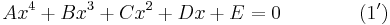  A x^4 %2B B x^3 %2B C x^2 %2B D x %2B E = 0 \qquad\qquad(1')