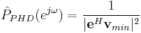 \hat P_{PHD}(e^{j \omega}) = \frac{1}{|\mathbf{e}^{H} \mathbf{v}_{min}|^2}