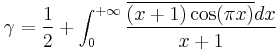 \gamma=\frac{1}{2}%2B\int_0^{%2B\infty}\frac{\overline {(x%2B1)\cos(\pi x)} dx}{x%2B1}