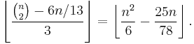 \left\lfloor\frac{\binom{n}{2}-6n/13}{3}\right\rfloor=\left\lfloor\frac{n^2}{6}-\frac{25n}{78}\right\rfloor.