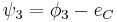 \psi_{3}= \phi_{3}-e_{C}