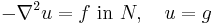  -\nabla^2 u = f\text{ in }N,\quad u = g