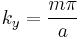  k_{y}=\frac{m\pi }{a}