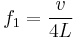 
f_1 = \frac{v}{4L}
