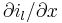 {\partial i_l}/{\partial x}