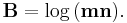 \mathbf{B} = \log{(\mathbf{mn})}.