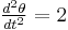 \tfrac {d^2\theta}{dt^2} = 2 