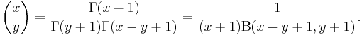 {x \choose y}= \frac{\Gamma(x%2B1)}{\Gamma(y%2B1) \Gamma(x-y%2B1)}= \frac{1}{(x%2B1) \Beta(x-y%2B1,y%2B1)}.