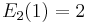 E_2(1)=2