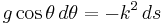 
g \cos \theta \,d\theta = - k^2 \,ds \,
