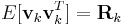 E[\textbf{v}_k\textbf{v}_k^T] = \textbf{R}_{k}