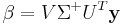  \beta = V\Sigma^%2B U^T \mathbf y 