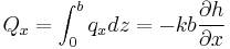  Q_x=\int_0^b q_x dz = -k b\frac{\partial h}{\partial x}