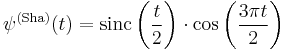  \psi^{(\operatorname{Sha}) }(t) = \operatorname{sinc} \left( \frac {t} {2}\right)\cdot \cos \left( \frac {3 \pi t} {2}\right)