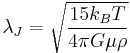 \lambda_J=\sqrt{\frac{15k_{B}T}{4\pi G \mu \rho}}