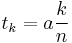 t_k=a\frac{k}{n}