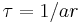 \tau = 1 / ar